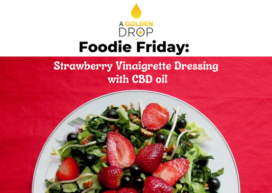 #FoodieFriday: Strawberry Vinaigrette Dressing with CBD Oil